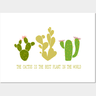 The cactus is the best plant in the world. Posters and Art